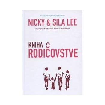 Kniha o rodičovstve - Nicky Lee, Sila Lee