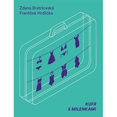 Kufr s milenkami - Zdena Bratršovská, František Hrdlička
