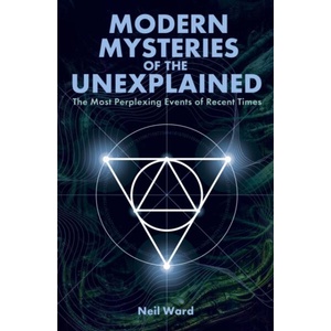 Modern Mysteries of the Unexplained | Neil Ward (ISBN: 9781398853966)