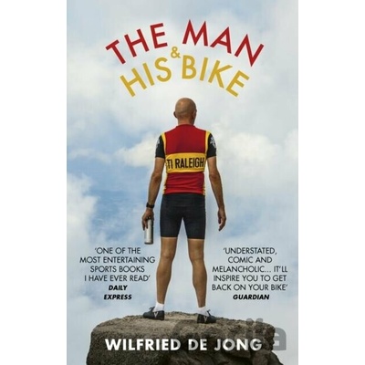 Man and His Bike - Musings on life and the art of cycling Paperback