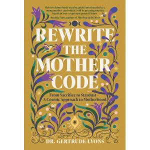 Rewrite the Mother Code (ISBN: 9781959524120)