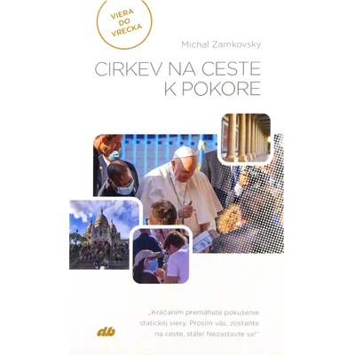 Cirkev na ceste k pokore - Michal Zamkovský, Jorge Mario Bergoglio – pápež František