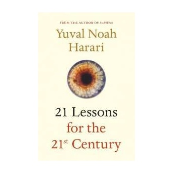 21 Lessons for the 21st Century Yuval Noah Harari