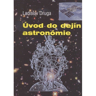 Úvod do dejín astronómie - Ladislav Druga