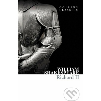 RICHARD II Collins Classics - SHAKESPEARE, W.