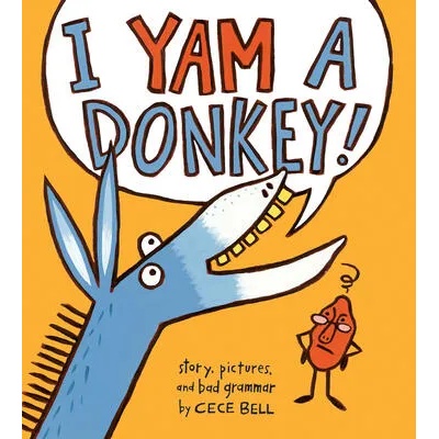 I Yam a Donkey! | Cece Bell