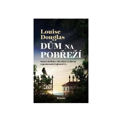 Dům na pobřeží - Louise Douglas