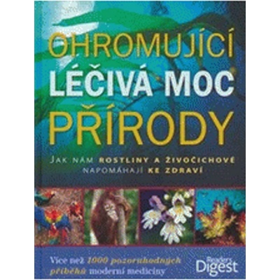 Ohromující léčivá moc přírody -