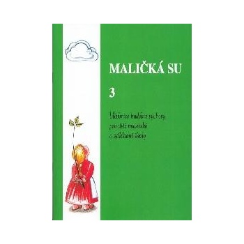 Maličká su 3.- učebnice hudební výchovy pro MŠ a ZŠ