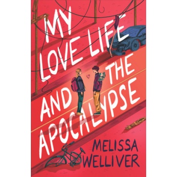 My Love Life and the Apocalypse | Melissa Welliver