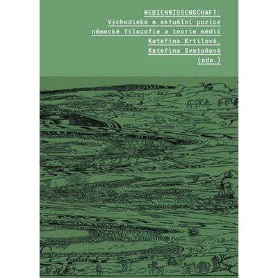 Medienwissenschaft - Kateřina Krtilová, Kateřina Svatoňová