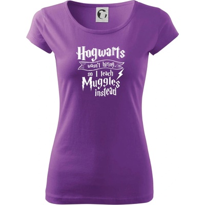Harry Hogwarts wasn’t hiring, so I teach Muggles instead Dámske tričko Pure Fialová
