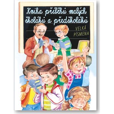 Kniha příběhů malých školáků a předškolá