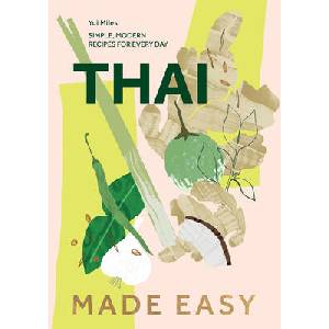 Thai Made Easy: Over 70 Simple Recipes | Miles, Yui (ISBN: 9781787139947)