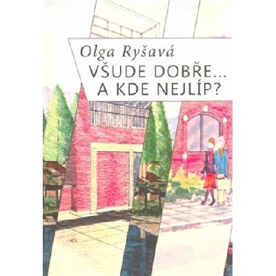 Všude dobře...A kde nejlíp? Olga Ryšavá CZ