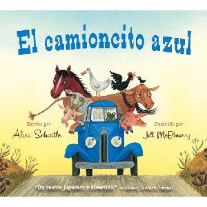 El camioncito Azul (Little Blue Truck, Spanish Edition) | Alice Schertle, Jill McElmurry, F. Isabel Campoy (ISBN: 9780547983974)