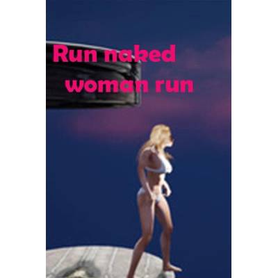 Игра Run Naked Woman Run за PC Steam, Електронна доставка