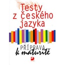 Testy z českého jazyka - Příprava k maturitě - Milena Fucimanová