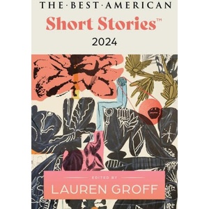 The Best American Short Stories 2024 | Lauren Groff (ISBN: 9780063275959)