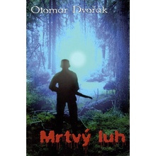 Mrtvý luh Dvořák Otomar CZ