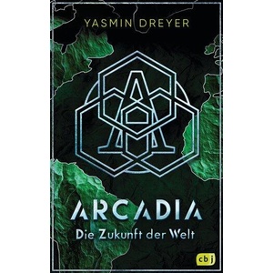 Arcadia - Die Zukunft der Welt (ISBN: 9783570167137)