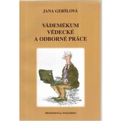 Vádemékum vědecké a odborné práce - Geršlová Jana