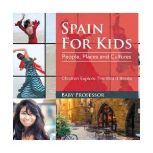 Spain For Kids | Baby Professor (ISBN: 9781683056232)