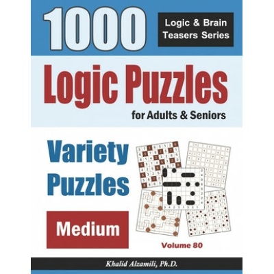 Logic Puzzles For Adults & Seniors: 1000 Medium Variety Puzzles