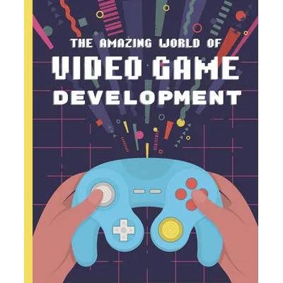 Amazing World of Video Game Development | Galanin, Denis