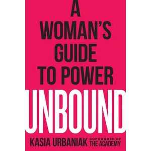 Unbound: A Woman's Guide to Power (ISBN: 9780593084526)