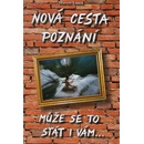 Nová cesta poznání - může se to stát i vám 3.vydání