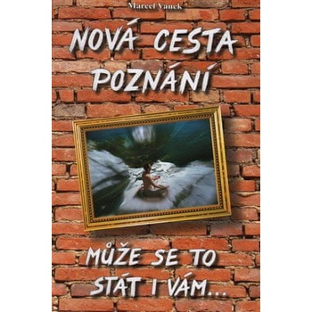 Nová cesta poznání - může se to stát i vám 3.vydání