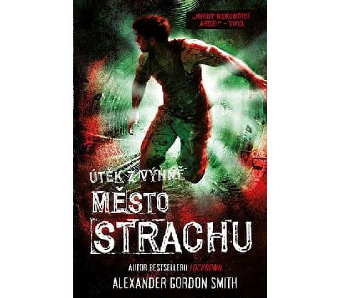 Město strachu - Alexander Gordon Smith