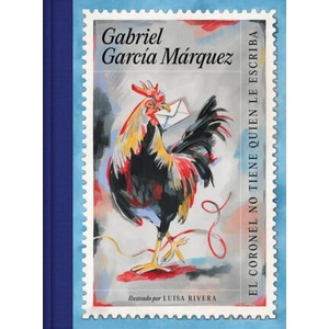 Gabriel García Márquez-El Coronel No Tiene Quien Le Escriba (Ed. Conmemorativa I Lustrada) / No One Writes to the Colonel | García Márquez, Gabriel (ISBN: 9781644737019)