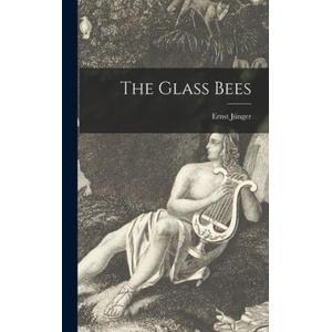 The Glass Bees | Ernst 1895- Jü nger (ISBN: 9781013412943)