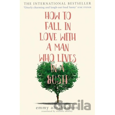 How to Fall in Love with a Man Who Lives in a Bush