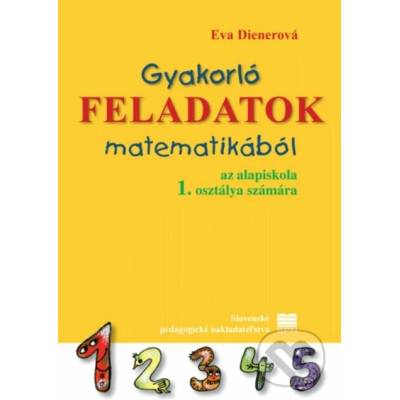 Nácvičné úlohy z matematiky pre 1. ročník základných škôl s VJM - Eva Dienerová