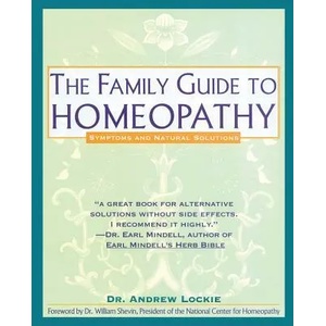 Family Guide to Homeopathy: Symptoms and Natural Solutions | Andrew Lockie, William Shevin (ISBN: 9780671767716)