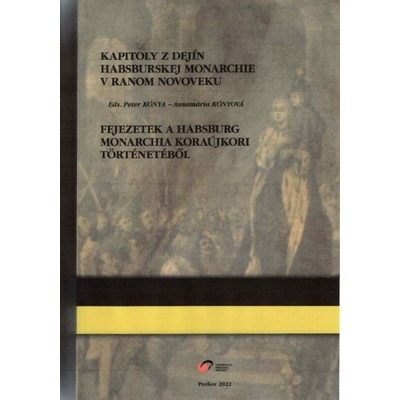 Kapitoly z dejín habsburskej monarchie v ranom novoveku (viacjazyčný zborník) - Peter Kónya a kolektív
