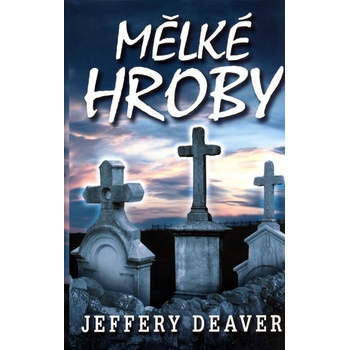 Mělké hroby Jeffery Deaver kniha