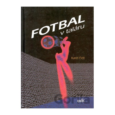Fotbal v taláru - Karel Felt, Martin Kézr