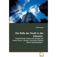 Die Rolle der Stadt in der Literatur - Herger, Daniela