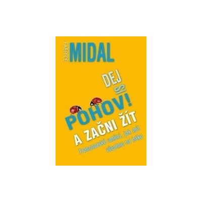 Dej si pohov! A začni žít