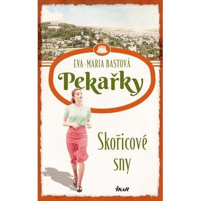 Pekařky Skořicové sny (3) - Eva-Maria Bastová