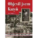 Objevil jsem Katyň - Jan Gomola