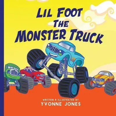 Lil Foot The Monster Truck | Yvonne Jones