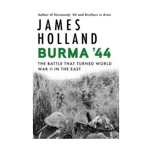 Burma '44 | HOLLAND JAMES (ISBN: 9780802160584)
