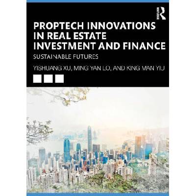 PropTech Innovations in Real Estate Investment and Finance | Leo Ming-yan Lo, Yishuang Xu
