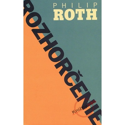Rozhorčenie - Philip Roth