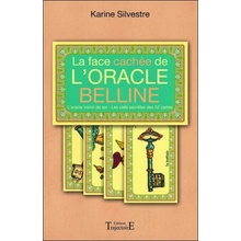 La face cachée de l'oracle Belline - l'oracle miroir de soi, les clefs secrètes des 52 cartes